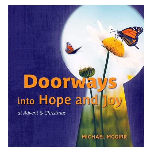 DOORWAYS INTO HOPE AND JOY AT ADVENT &amp; CHRISTMAS