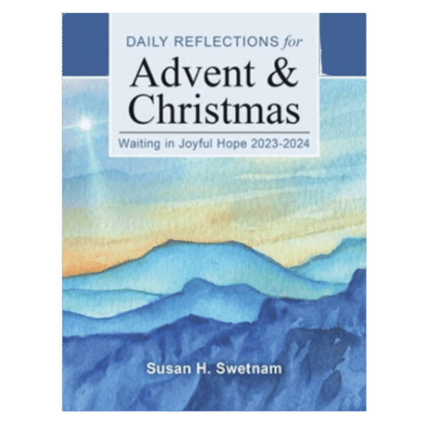 DAILY REFLECTIONS FOR ADVENT &amp; CHRISTMAS 2023-2024